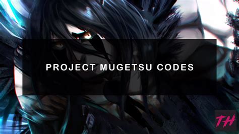 codes for project mugetsu 2023|Project Mugetsu codes December 2023